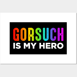 Neil Gorsuch Is My Hero Posters and Art